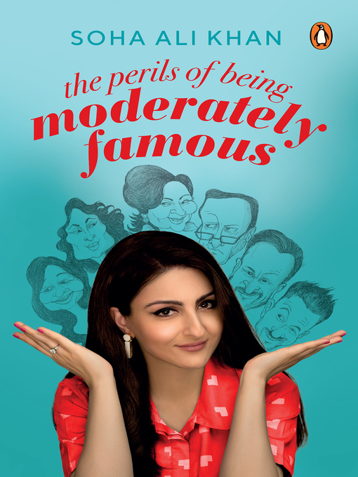 Title details for The Perils of Being Moderately Famous by Soha Ali Khan - Available